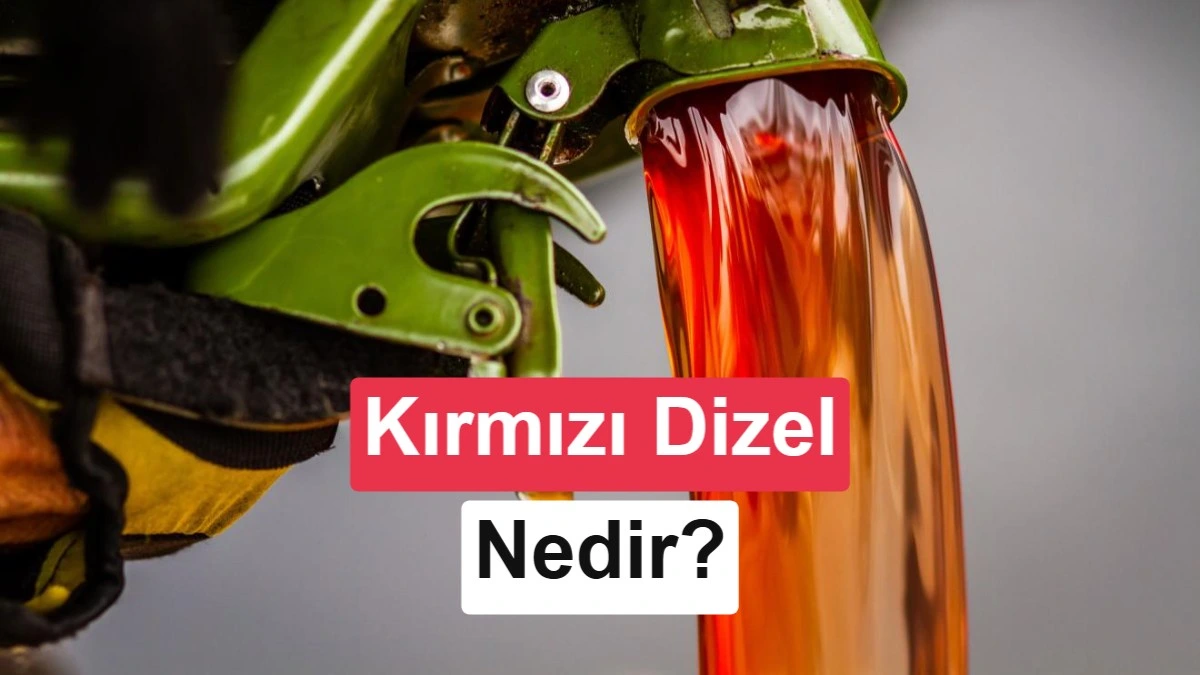 Tarım makinesinden kırmızı renkli dizel yakıt akarken görselde “Kırmızı Dizel Nedir?” yazısı yer alıyor