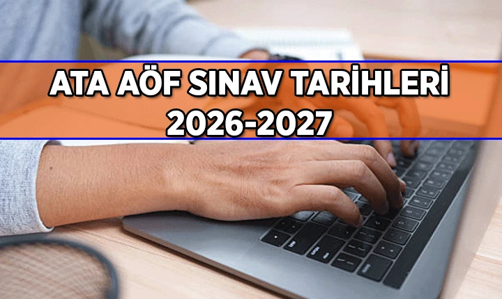 Dizüstü bilgisayar kullanan bir kişinin elleri; görselde 2026-2027 ATA AÖF sınav tarihleri yazısı bulunuyor.