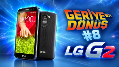 LG G2: 2013’ün dikkat çeken amiral gemisine geriye dönüş