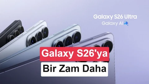 Samsung Galaxy S26 fiyatlarına Türkiye’de iki haftada ikinci zam