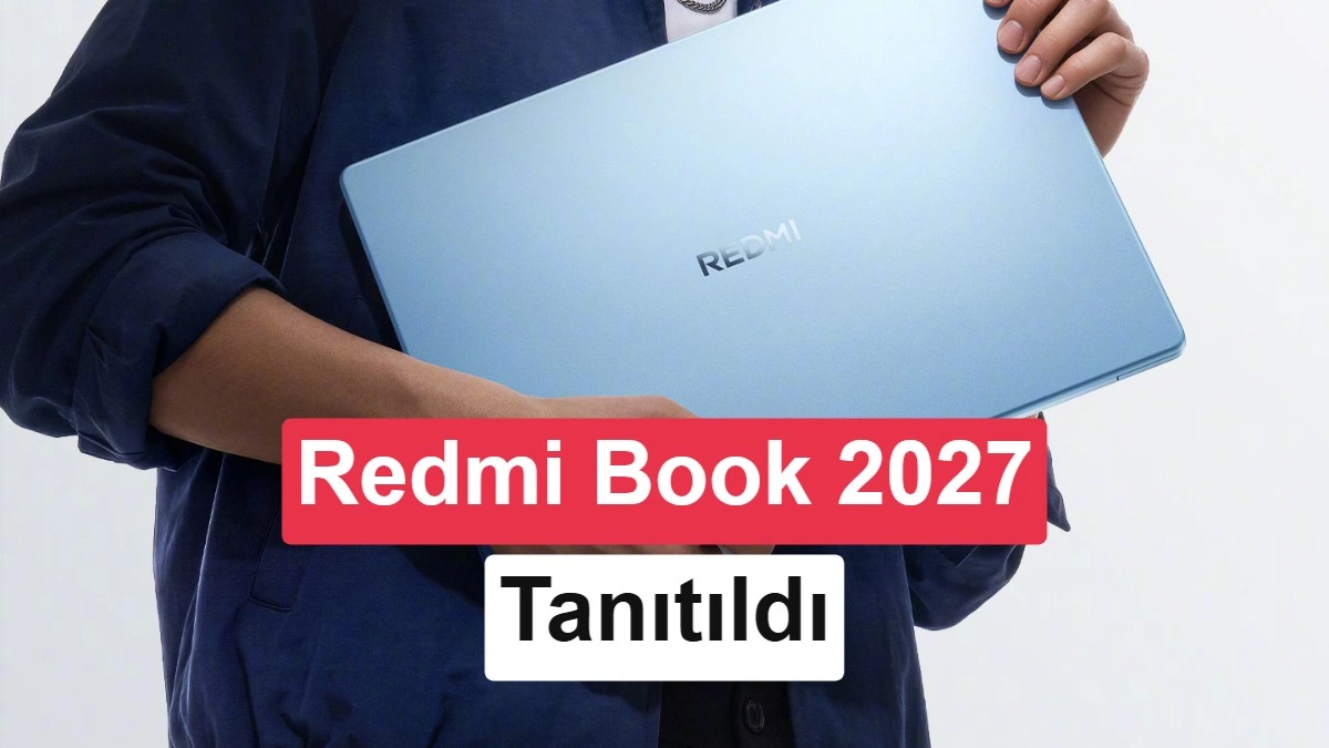 Bir kişinin tuttuğu açık mavi Redmi dizüstü bilgisayar ve Redmi Book 2027 tanıtıldı yazısı